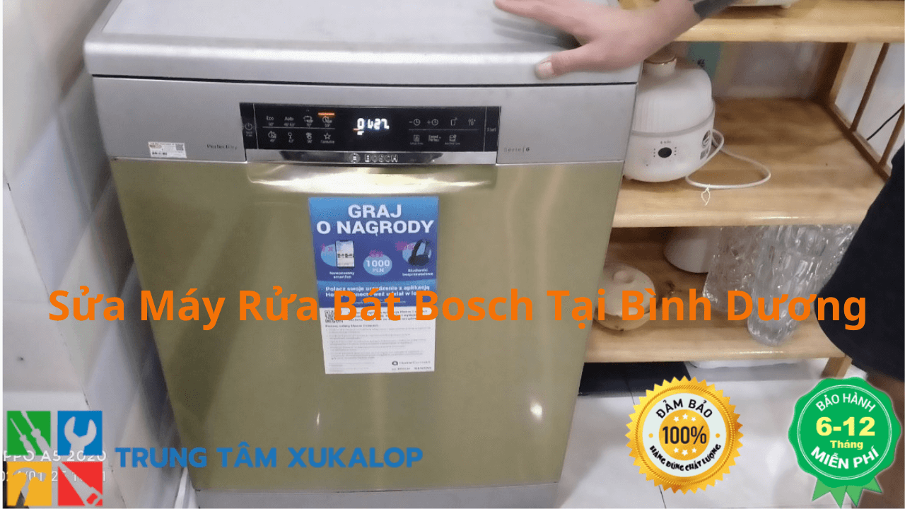 Sửa Máy Rửa Bát Bosch Tại Bình Dương Uy Tín Số 1