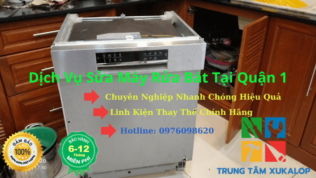 Sửa Máy Rửa Bát Tại Quận 1 Uy Tín Số 1 Hiện Nay HCM