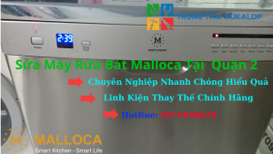 Dich Vụ Sửa Máy Rửa Bát Malloca Tại Quận 2 Cấp Tốc