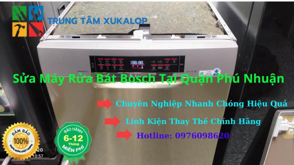 Sửa Máy Rửa Bát Bosch Tại Quận Phú Nhuận Uy Tín Số 1