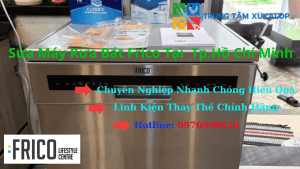 Sửa Máy Rửa Bát Frico Tại Tp.Hồ Chí Minh Uy Tín Số 1