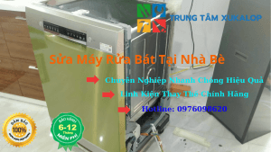 Sửa Máy Rửa Bát Tại Nhà Bè Uy Tín Số 1 Hiện Nay