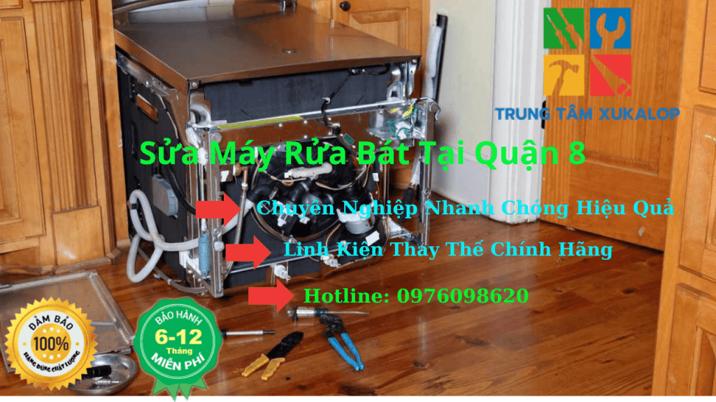 Sửa Máy Rửa Bát Tại Quận 8 Uy Tín Số 1 Hiên Nay