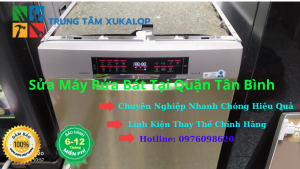 Sửa Máy Rửa Bát Tại Quận Tân Bình Uy Tín Số 1 Hiện Nay