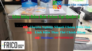 Tiếp Nhận Sửa máy Rửa Bát Frico Tại Quận 2 Uy Tín