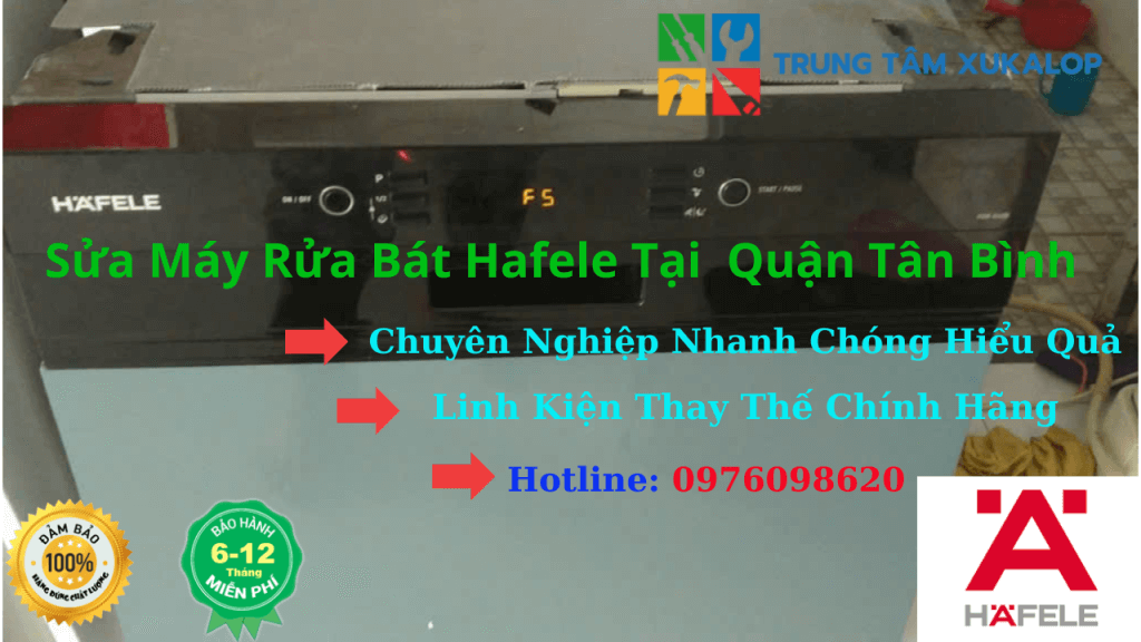 Địa Chỉ Sửa Máy Rửa Bát Hafele Tại Quận Tân Bình Uy Tín Số 1