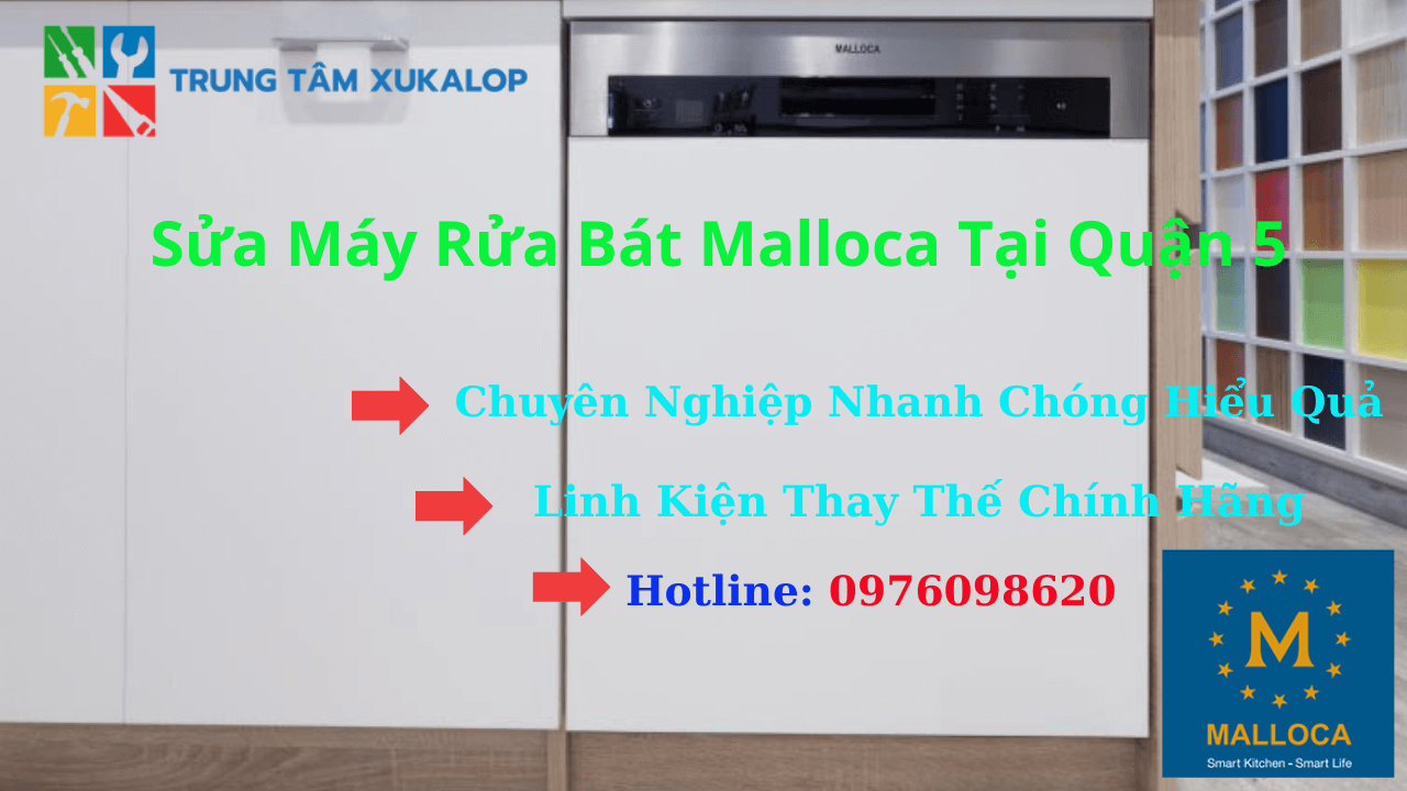 Top kỹ thuật sửa máy rửa chén Malloca Quận 5 — Xukalop Uy Tín
