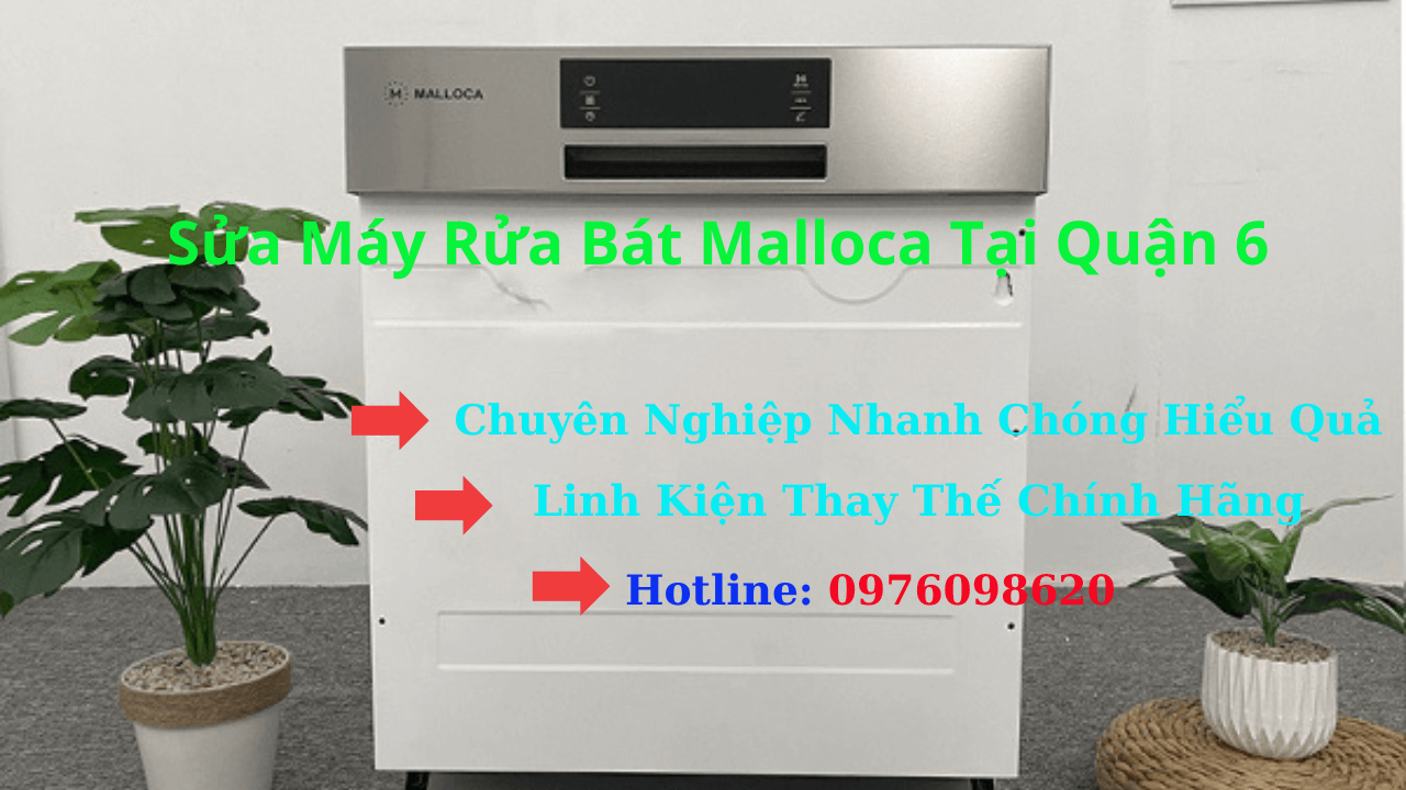 Sửa Máy Rửa Chén Malloca Quận 6